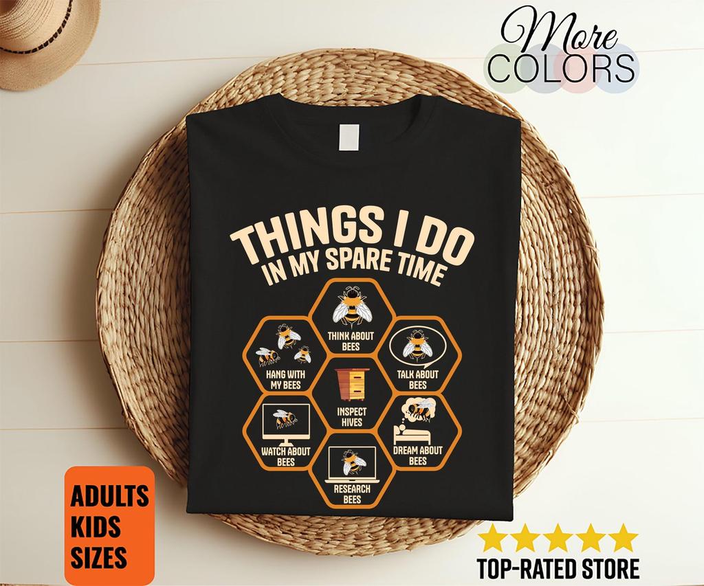Things I Do In My Spare Time Bee Lover T-Shirt Funny Beekeeper Gift Honeybee Graphic Tee Nature Pollinator Apparel