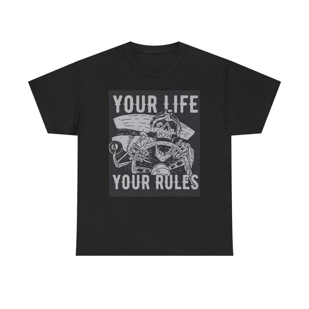Your Life Your Rules Graphic T Shirt Mens Womens Tees Top Unisex Heavy Cotton Tee