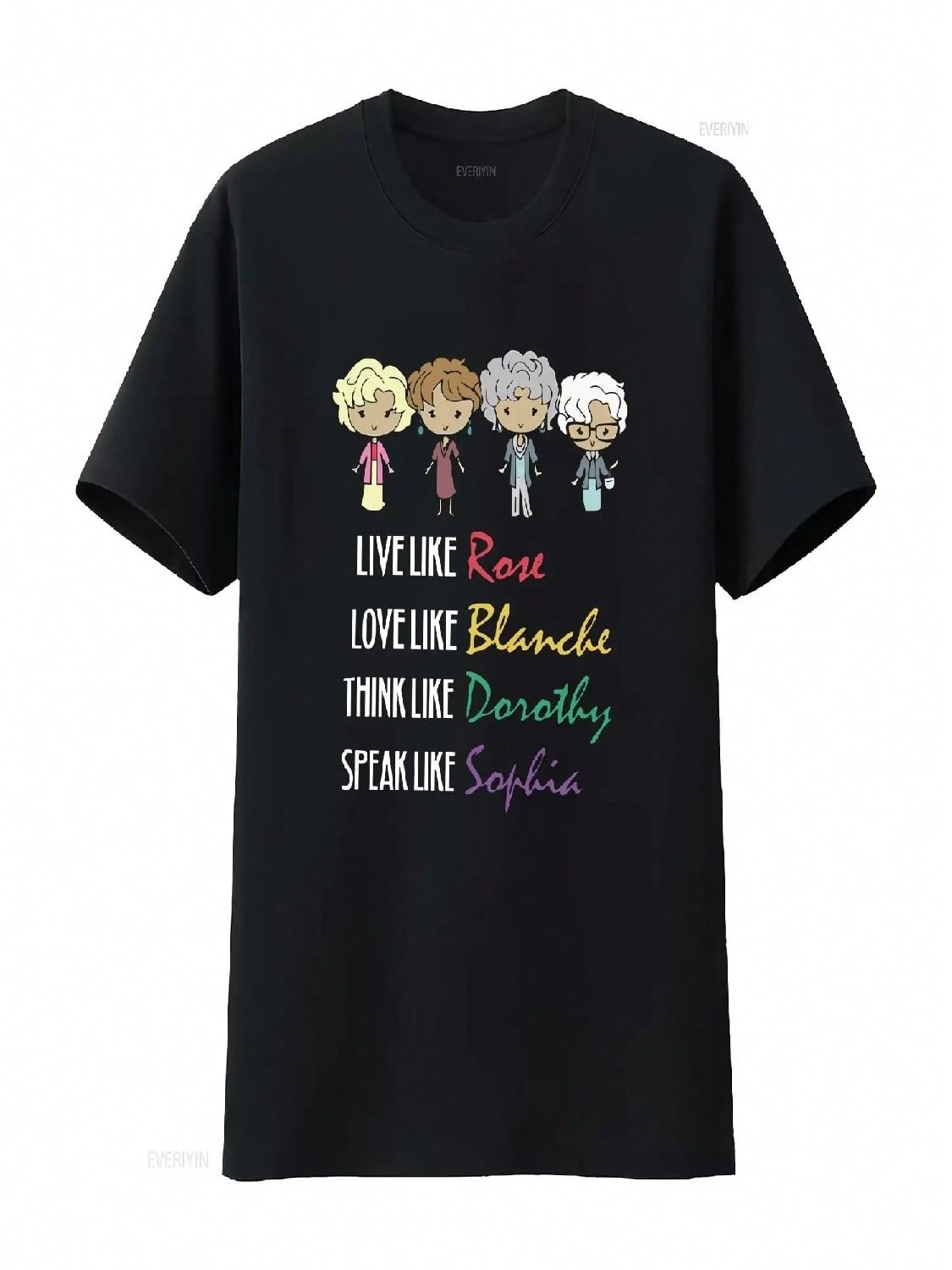 The Golden Girls Live Like Rose Love Blanche Think Dorothy Speak Sophia Vintage T Shirt Retro For You Vintage Washed Stretched S разноцветный