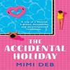 The Accidental Holiday by Mimi Deb Paperback Book 9780008550035