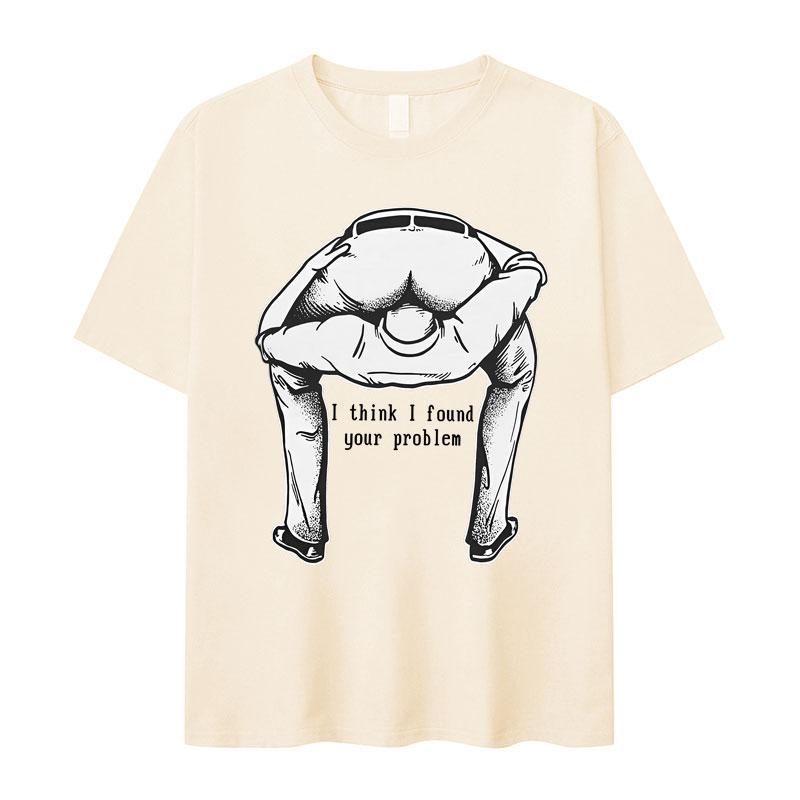 I Think I Found Your Question Tide TShirt Humorous Mens Short Sleeve Pattern Oversized TShirt Teenagers Gothic Clothes Unisex