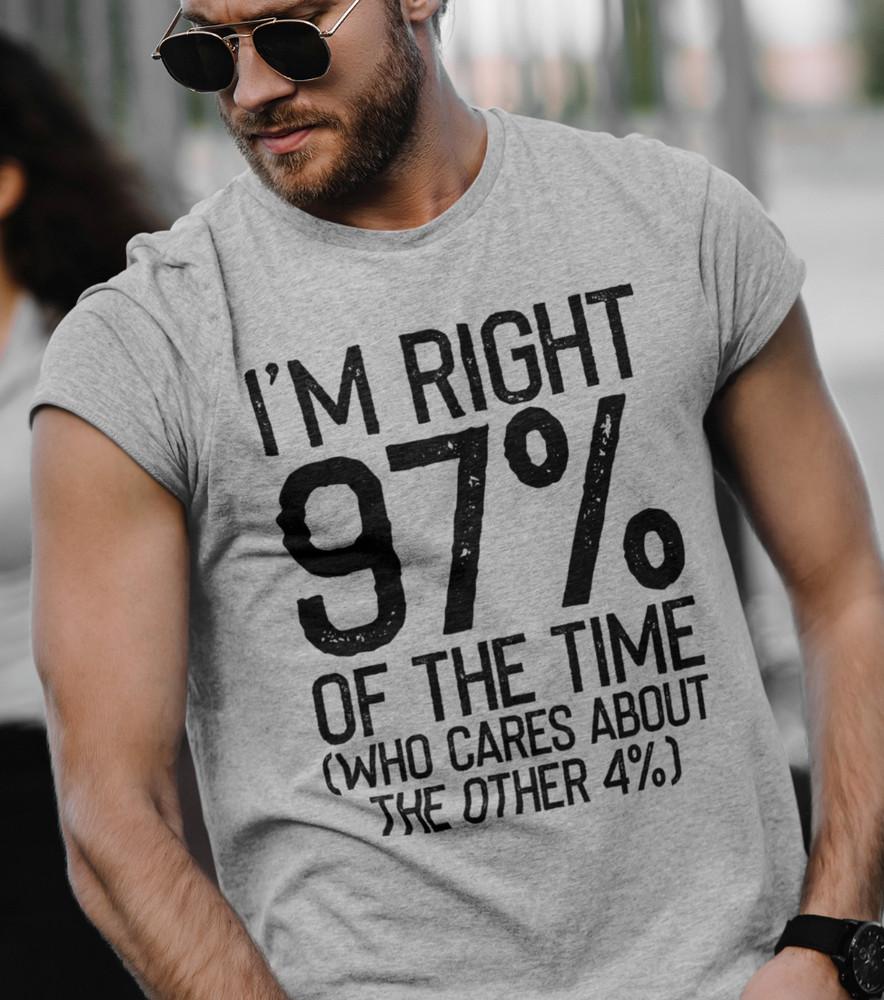 

Мужчины Я прав 97% времени Смешной Саркастичный Насмешливый Новинка Графика M