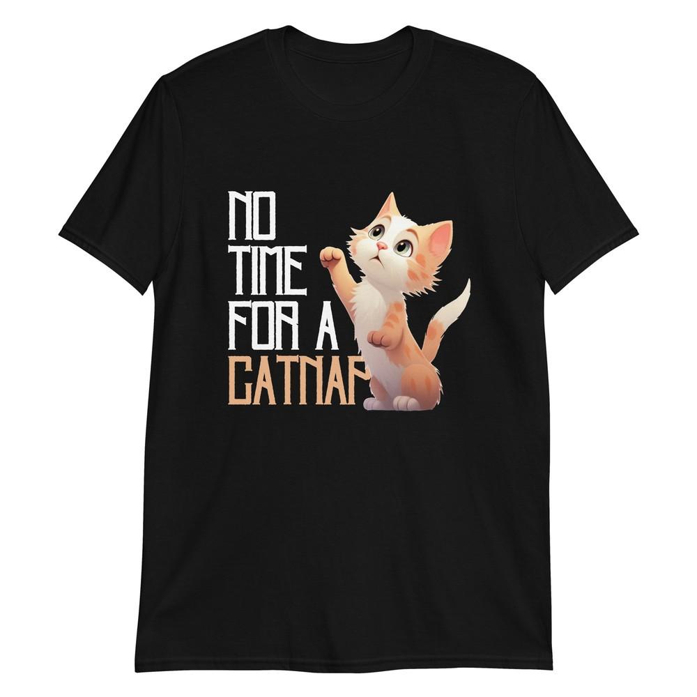 No Time for a Catnap Adorable Kitty T-Shirt