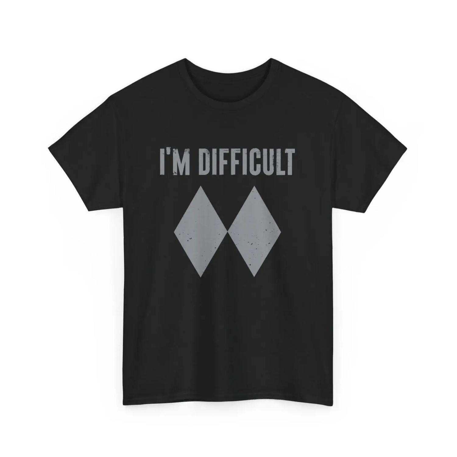 I m Difficult Double Black Diamonds Ski Snowboard Lovers T Shirt S