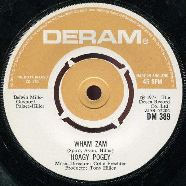 

7inch Record HOAGY POGEY - Wedding Of The Year / Wham Zam DM389 DERAM 1973 UK Rock Used