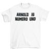Arnold Is Numero Uno Mens T-Shirt Mens Womens Tees Top Bodybuilding Gym Fitness Muscle Retro Arnie