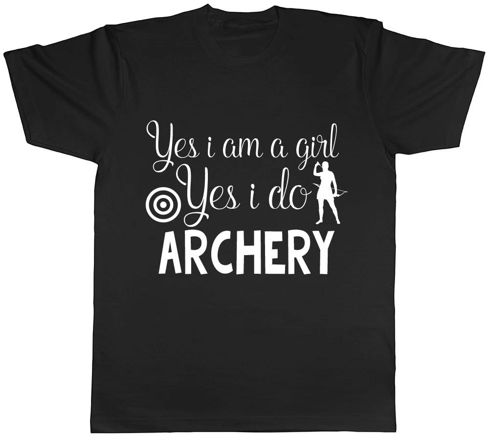 Yes I am a Girl Yes I do Archery Mens Womens Ladies Unisex T-Shirt XL