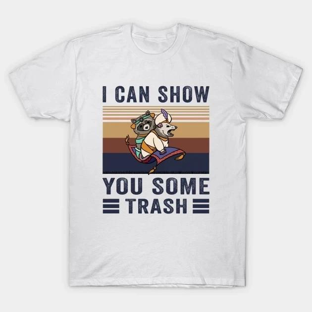 Kawaii Raccoon Possum Lover Gift Men T Shirt I Can Show You Some Trash Graphic Tshirts Hipster Cool Tee Hip Hop Harajuku Shirt