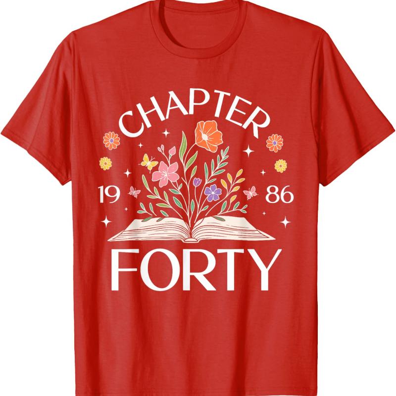 Chapter Forty th Birthday Wildflower Book Year Old TShirt Hipster Street Fashion Printed Tshirt Tops Shortsleev