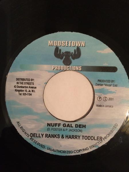 

7inch Record DELLY RANKS & HARRY TODDLER / ICE R - Nuff Gal Deh / Dem,Dem NONE Moosetown Produ 2001 Jamaica Reggae, Ska & Dub Used