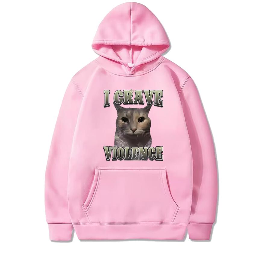 I Crave Violence Funny Cat Meme Graphic Sweatshirt Men women harajuku Hoodies Unisex Casual Fleece Long sleeve pullover
