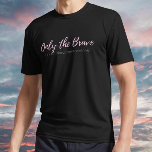 New Shirt ONLY THE BRAVE Active T-Shirt Funny Size S - 5XL 4XL