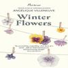 Winter Flowers by Angelique Villeneuve Paperback Book 9781908670670