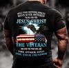 Jesus Christ The Veteran Shirt Only Two Defining Forces Have Ever Offered Tee
