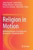 The Religion In Motion : Rethinking Religion, Knowledge and Discourse In a Globalizing World Book