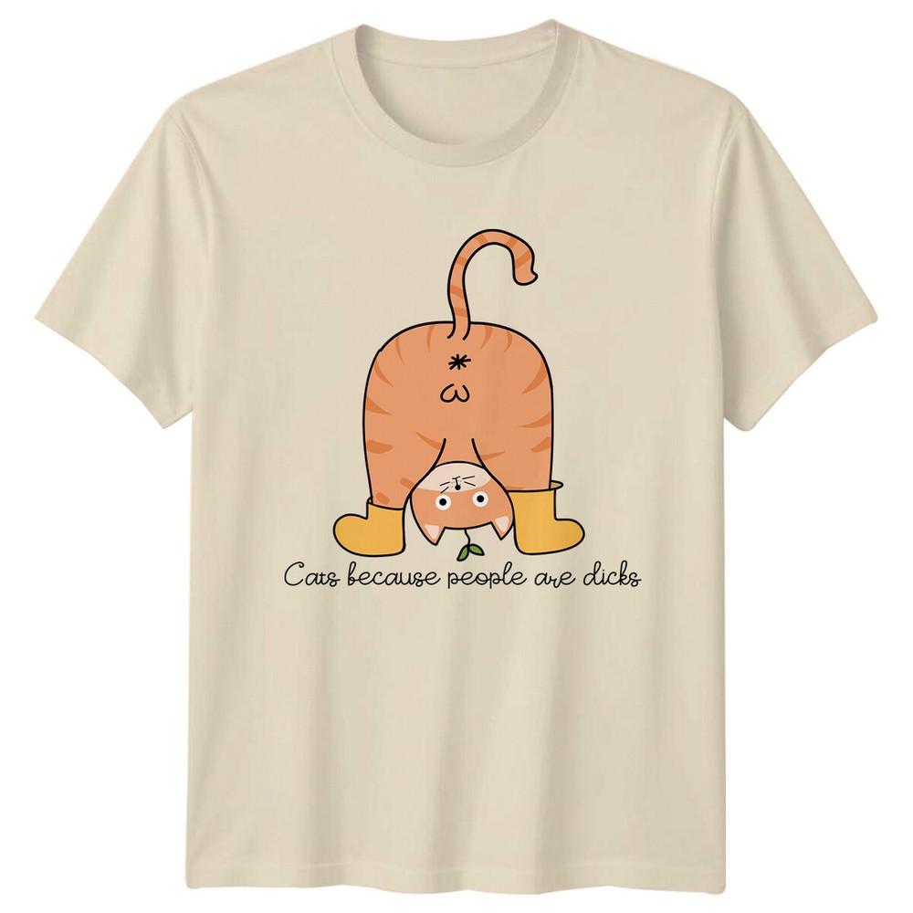 Cats Because People Are Dicks Funny Cat Booty Upside Down TShirt a Unisex T-Shirt S