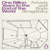 One Billion Years To the End of the World by Boris Strugatsky... 9780241472477
