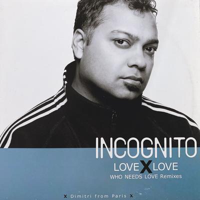 12-Zoll Schallplatte INCOGNITO Love X Love Who Needs Love Remixe PCJY00006 Canyon Internat 2003 Japan Dance Electronica Gebraucht