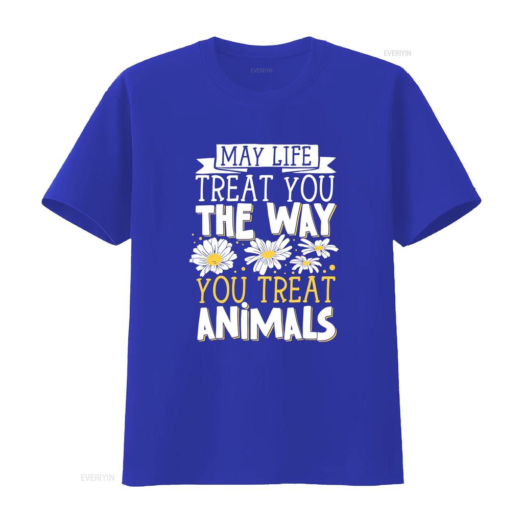 May Life Treat You The Way Animals T Shirt Vintage Washed Designer Clothes Graphic Casual Top For Everyday Wear Slightly