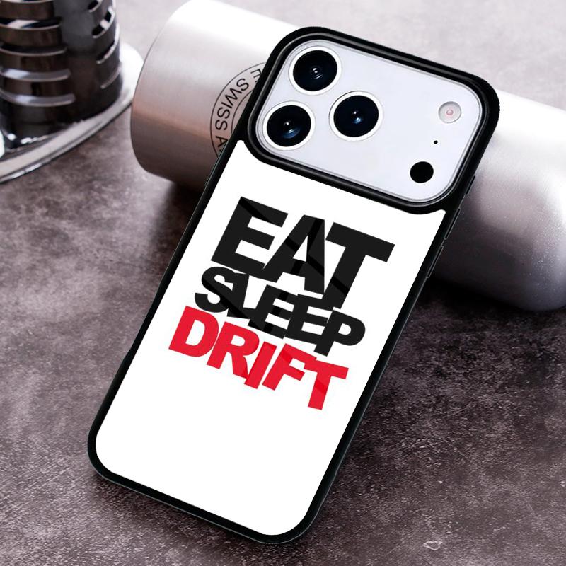 Eat sleep drift Phone Case For iPhone 17 16 15 14 13 12 11 Pro Max Plus 17Air Soft Silicone Cover