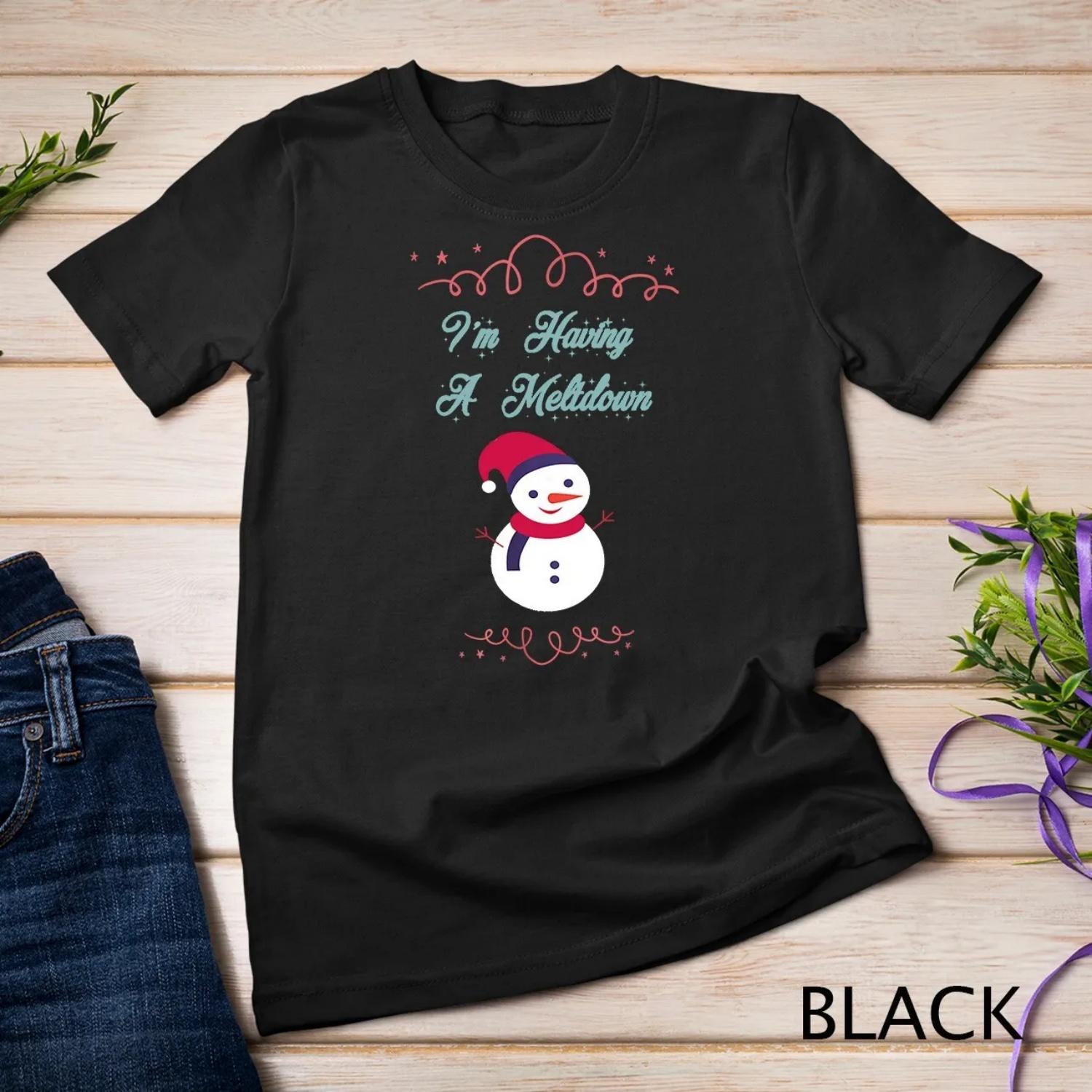 Funny I m Having A Meltdown Snow Man Christmas T Shirt S