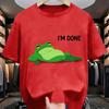 Cartoon Green Frog with Im Done Quote Summer Fashion TShirt Unisex WoUnisex Casual Loose Cotton Streetwear Tee