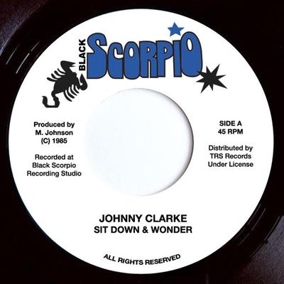 7inch Record JOHNNY CLARKE - Sit Down & Wonder TRSBS7 Black Scorpio 2020 Europe Reggae, Ska & Dub Used
