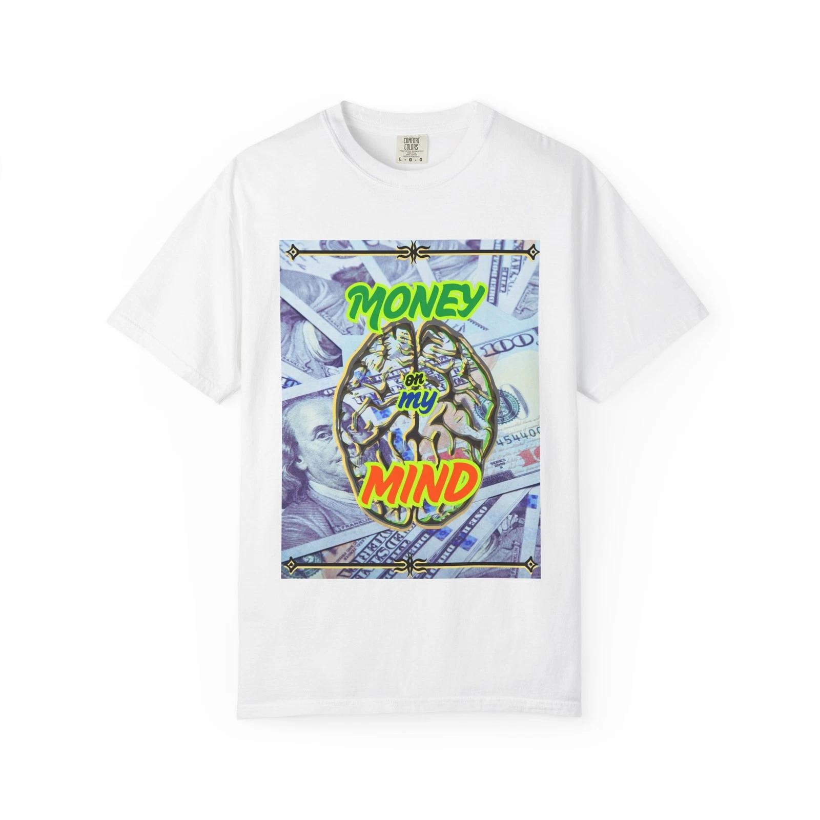 Money on my Mind T-shirt, Motivational Apparel XL