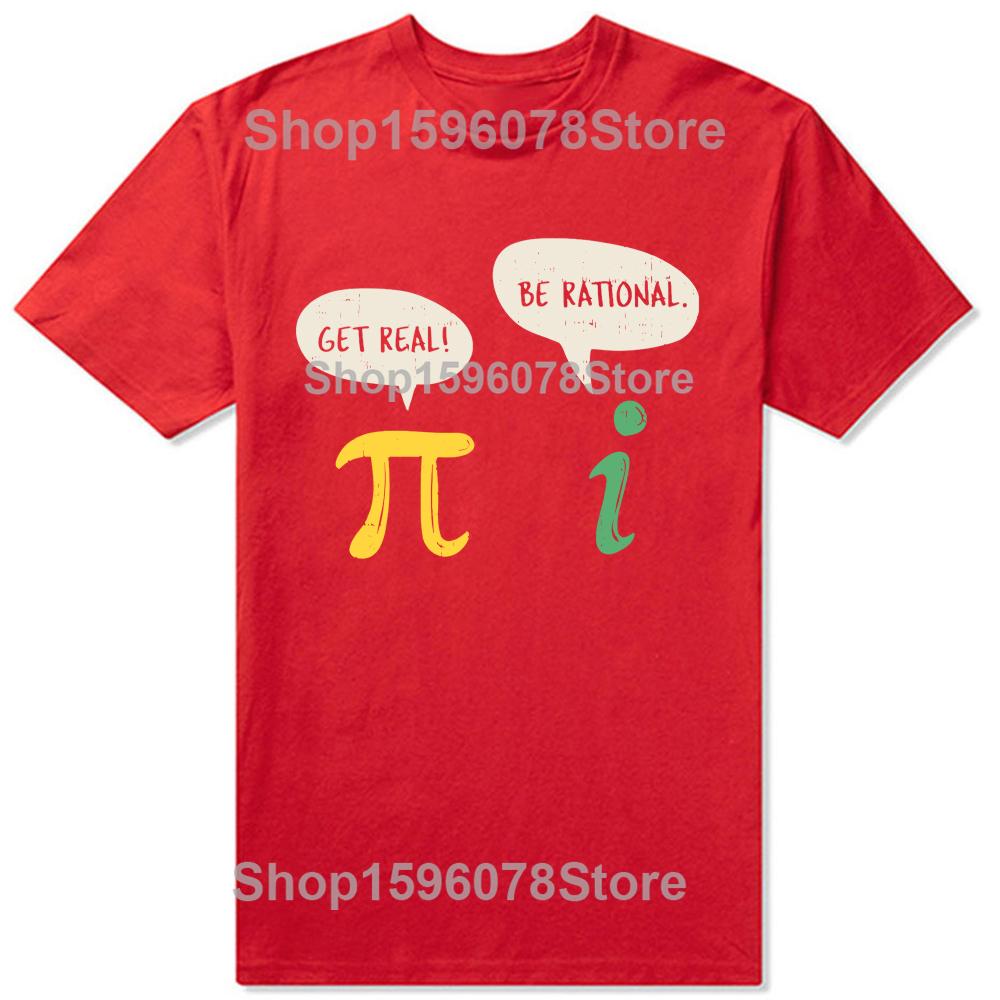 Funny Get Real Be Rational Pi Math Teacher TShirt Summer Men Clothing Fashion T Shirts Short Sleeve Oversized Tshirt Tops S