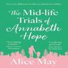 The Midlife Trials of Annabeth Hope by Alice May Paperback Book 9781835740590