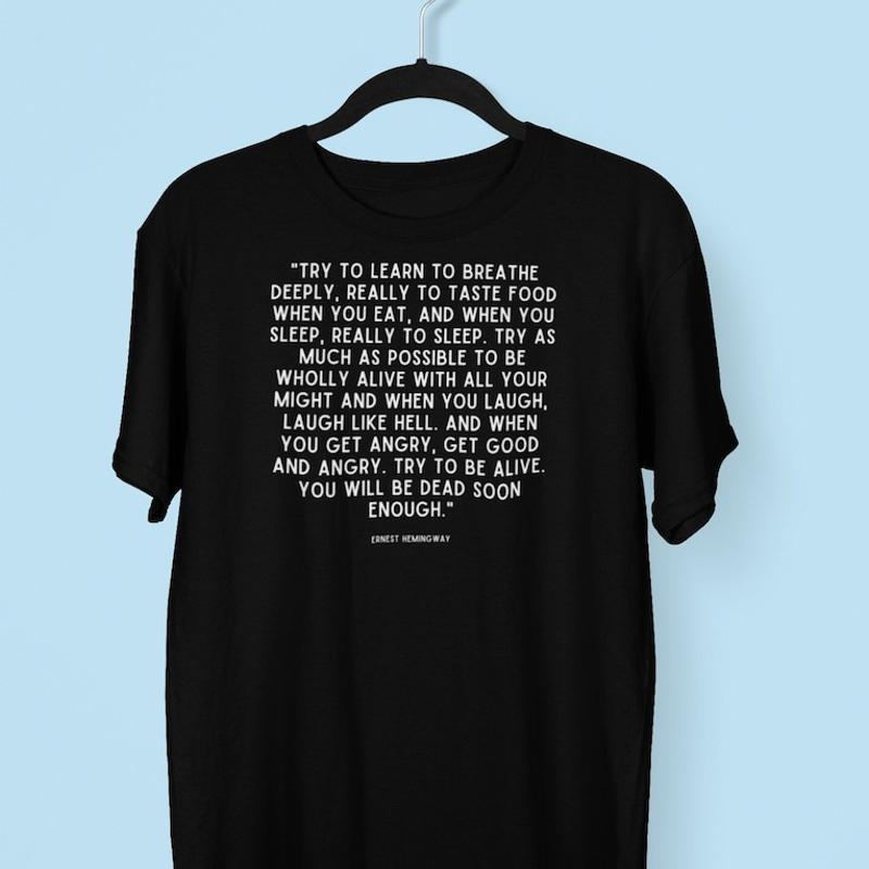 Ernest Hemingway Quote Tshirt
