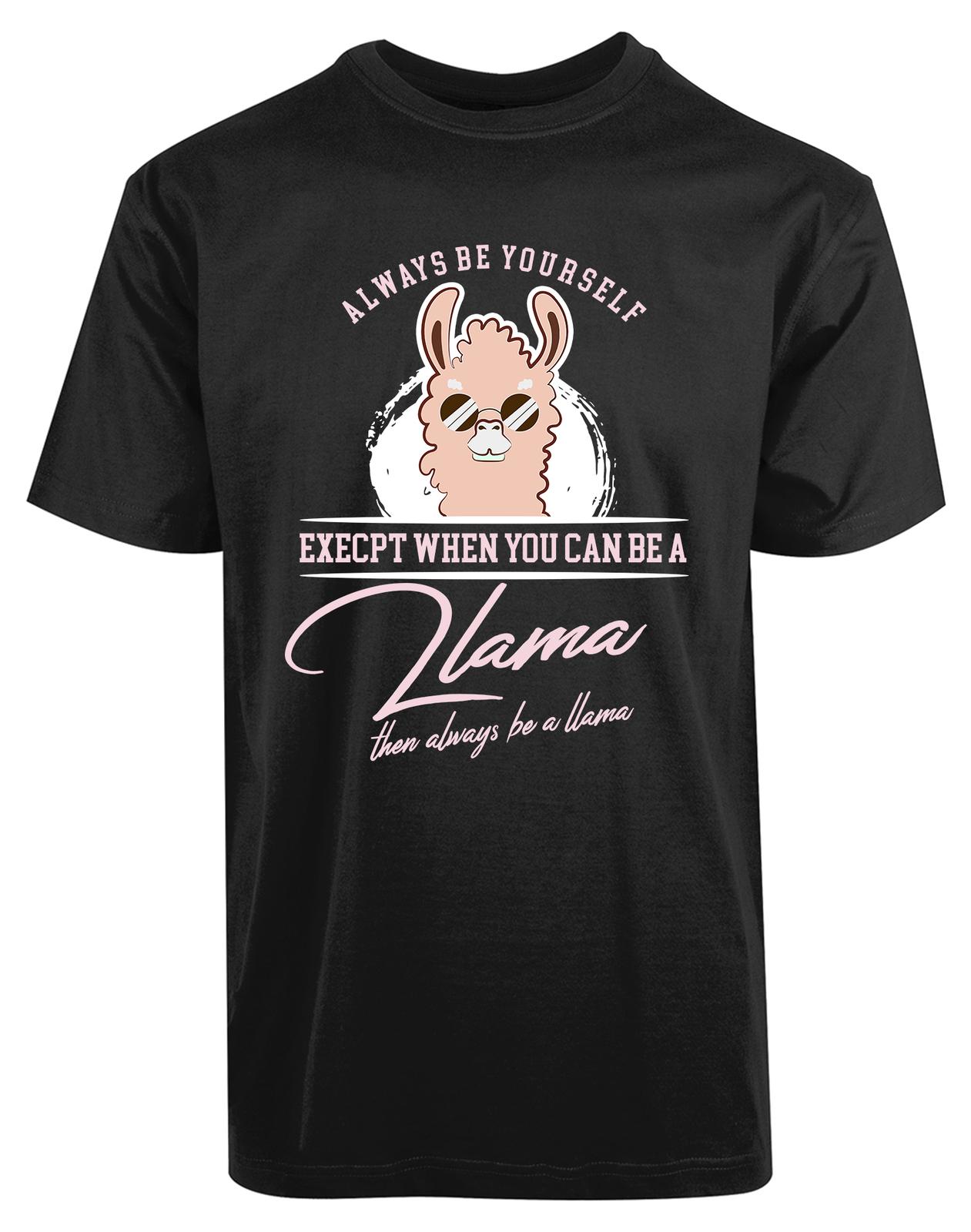 Always Be Yourself Except When you Can Be A Llama USA Trend New Mens Shirt Tees XL