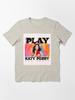Katy Perry KP 2022 Ketek Perih Play Essential T-Shirt