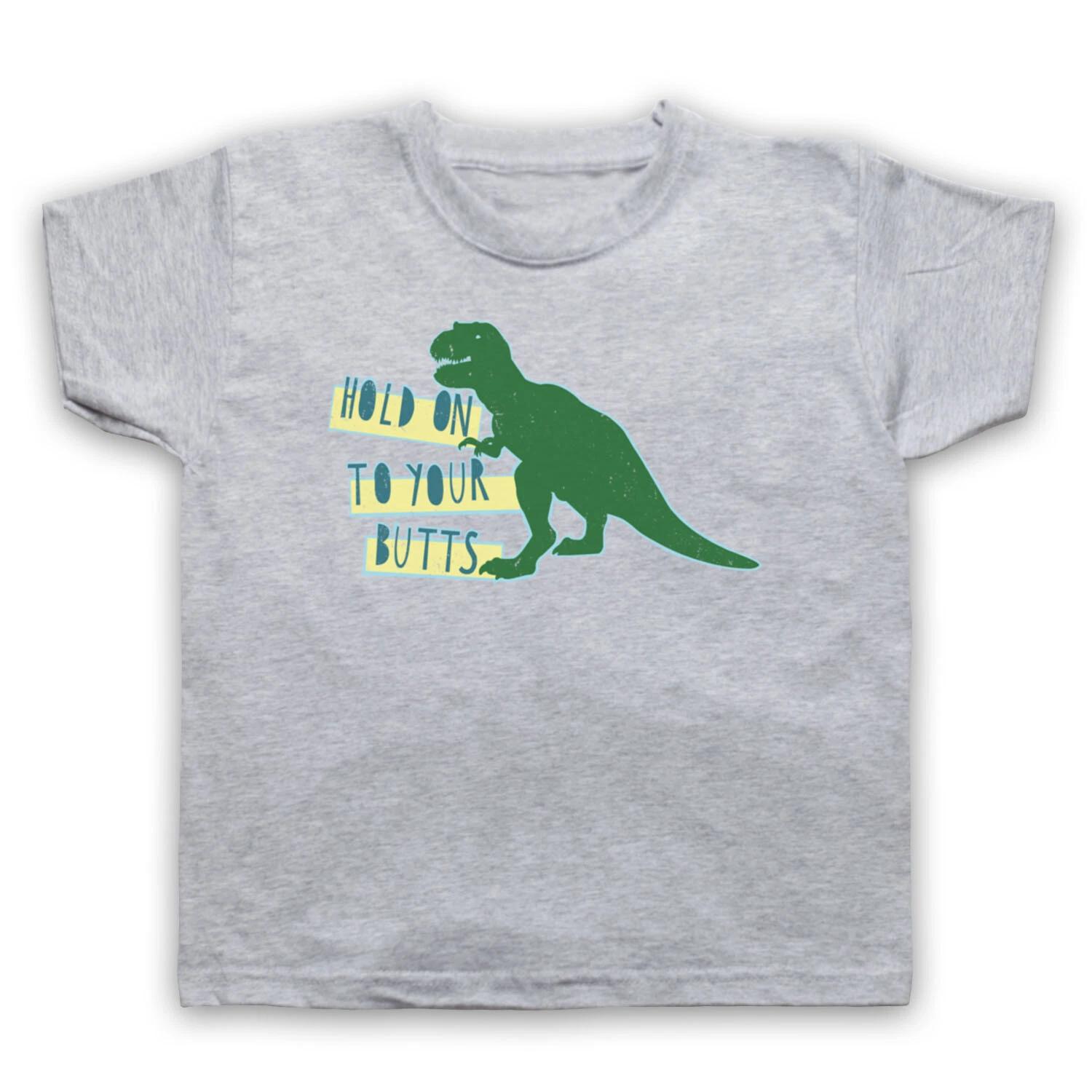 HOLD ON TO YOUR BUTTS T-REX UNOFFICIAL JURASSIC PARK KIDS CHILDS Boys Baby Children T-shirt 130