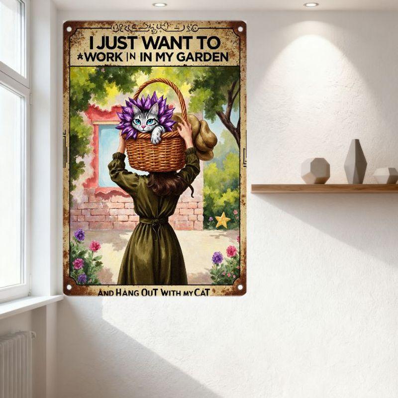 Vintage Whimsical Metal Sign Woman with Cat In Garden 'I JUST WANT TO WORK IN MY GARDEN' and 'AND HANG OUT WITH MY CAT' for Home