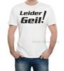 Unfortunately Geil T-Shirt Print New Unisex Cotton Fruit of The Loom
