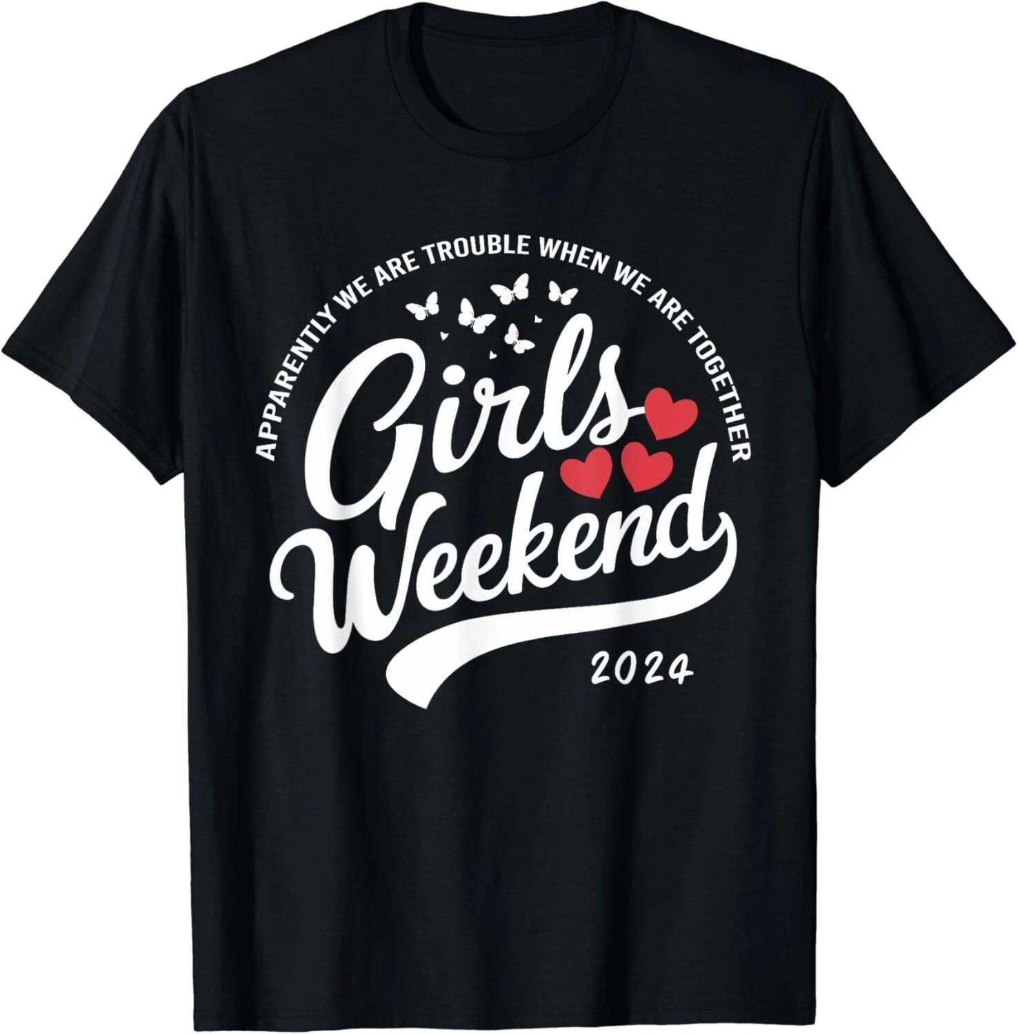 

Girls Weekend 2024 Apparently We Are Trouble Matching trip Gift Unisex T-Shirt 3XL