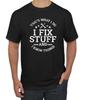 I Fix Stuff And I Know Things T-shirt