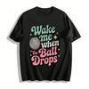 Wake Me When The Ball Drops Disco New Year Party Graphic Tee Pure Cotton T-shirt