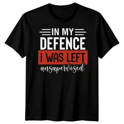 IN MY DEFENCE I WAS LEFT Unsupervised Funny Quotes Humor Men Women Graphic Tee