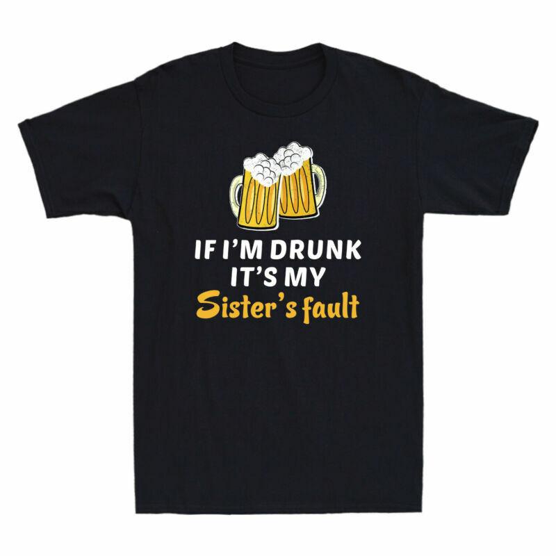 Tshirt Drunk If Beer Lovers Beer Unisexs Sisters My Its Im Gift Fault Funny S