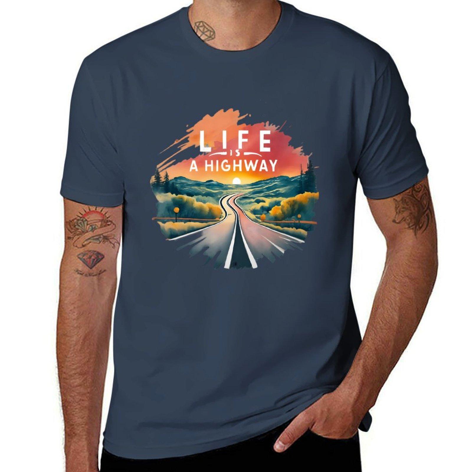 life is a highway T-Shirt printed t shirts for man t shirts for man cotton t shirt man cotton T-Shirt S