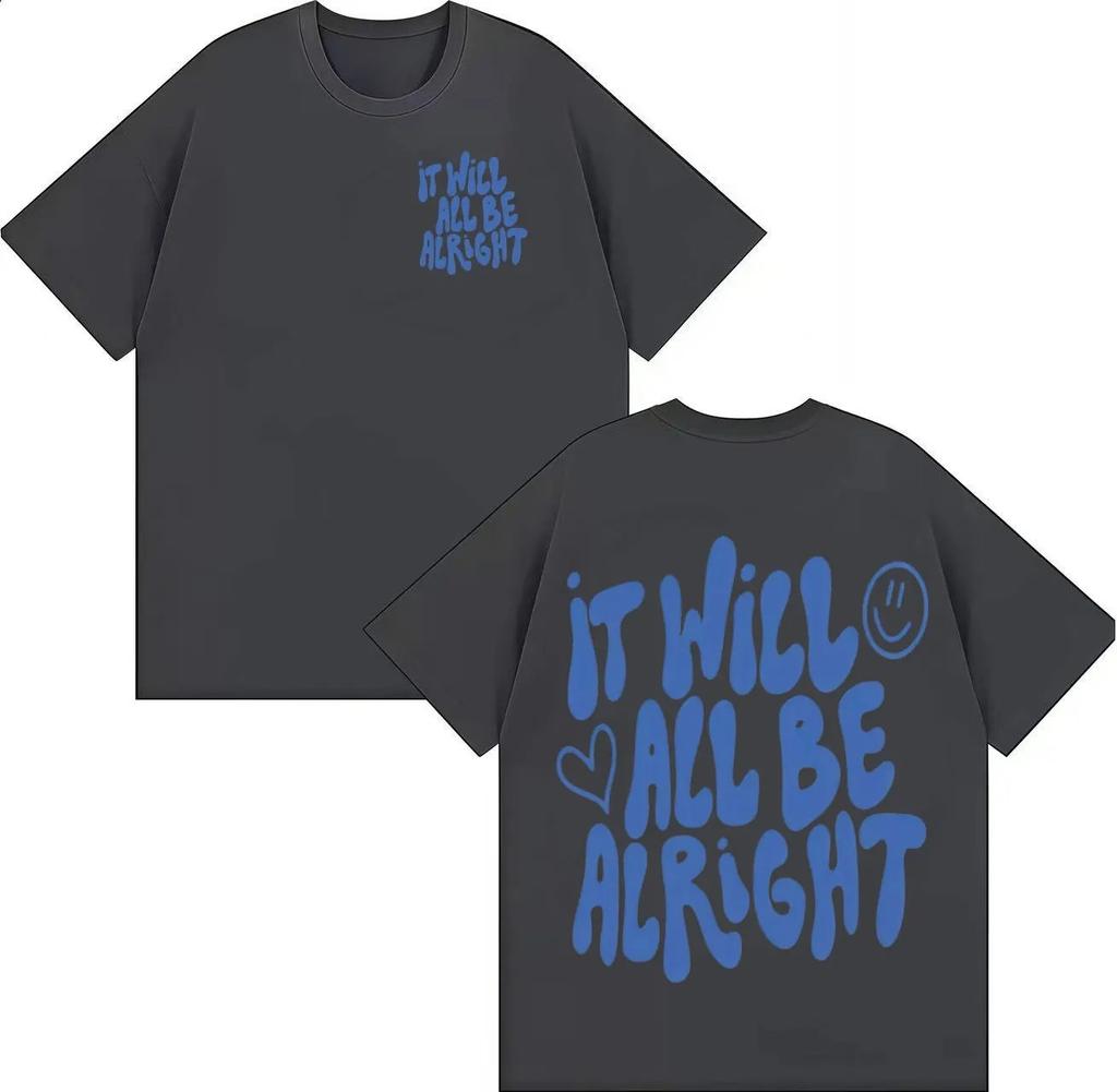 2026 It Will All Be Alright T-Shirt Trendy Graphics Harajuku Short Sleeve T-shirt Men's Women Hot Sale Cozy Casual T Shirts