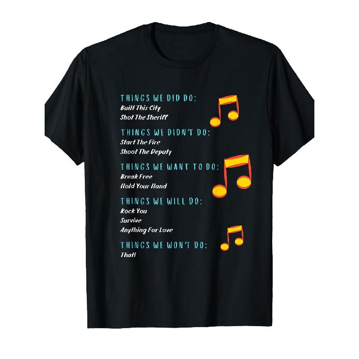 Funny Music Lyrics - Things We Did - Things We Didn t FRONT T-Shirt S чёрный