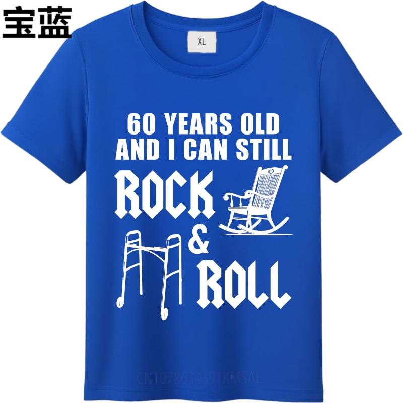 Classic Unisex Summer T Shirt Sixty Years Old And I Can Still Rock And Roll Short Sleeve Solid Color Oneck Men Tshirt
