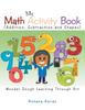 The My Math Activity Book : Numbers, Shapes, Addition and Subtraction Book
