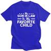My Son In Law Is My Favorite Child Family T Shirt for Men Tshirts Humor Summer Style Short Sleeve Tee Shirt Loose Fit