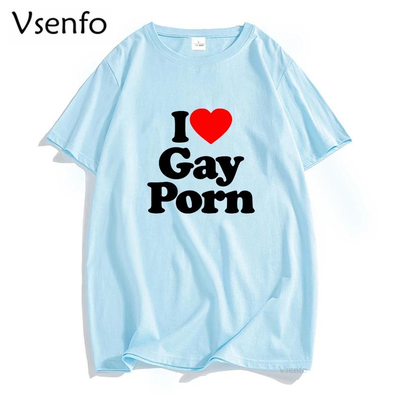 I Love Gay Porn Mens T Shirts Casual Cotton Summer LGBT T Shirt Unisex Short Sleeve Streetwear Round Neck Men's Cotton T-shirt