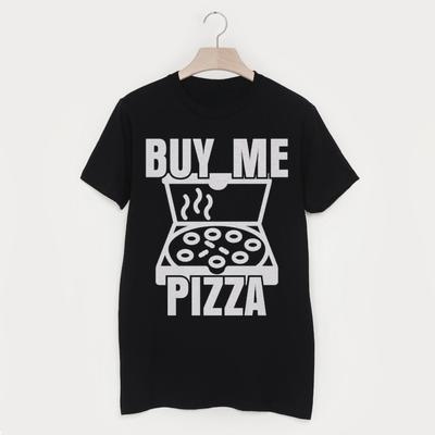 Buy Me Pizza Unisexs Slogan TShirt Casual Cotton Graphic T Shirts Creative Streetwear Tops Tee Shortsleev Oneck Ropa Hombre