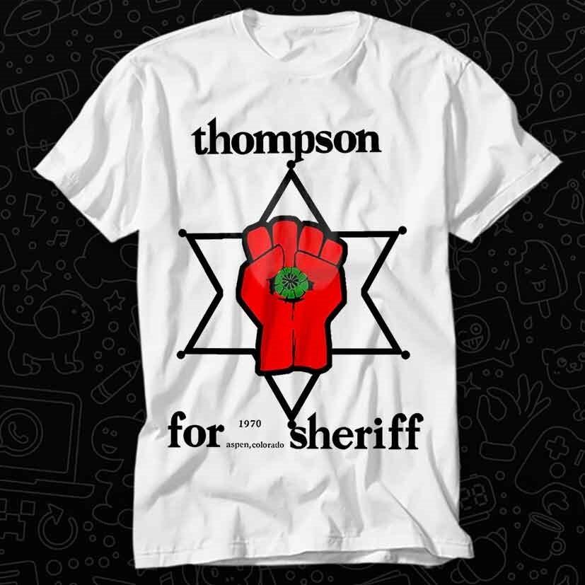 

Hunter Thompson For Sheriff T Shirt 144 4XL